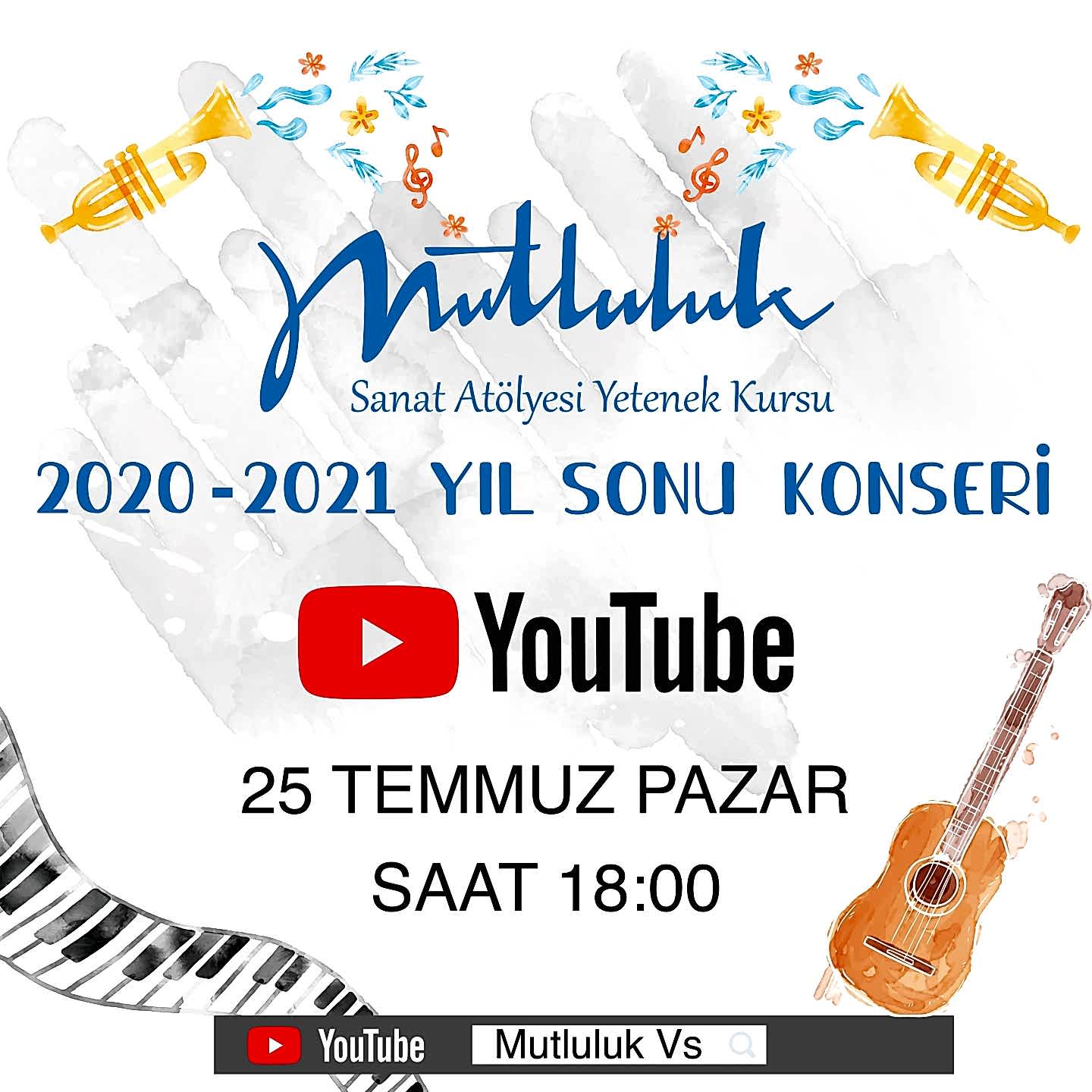 MUTLULUK SANAT ATÖLYESİ 2020 - 2021 YILSONU KONSERİ